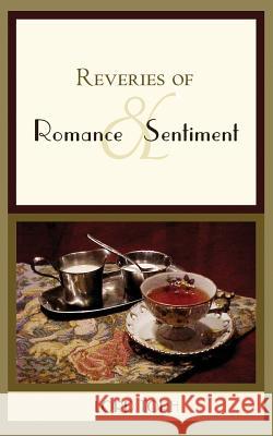 Reveries of Romance & Sentiment Lord Toph 9781507745076 Createspace