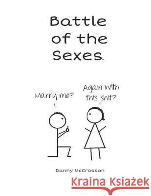 Battle of the Sexes MR Danny McCrossan 9781507747957