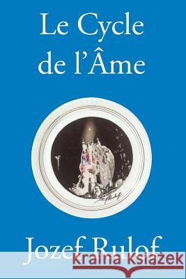 Le Cycle de l ame Rulof, Jozef 9781507751459