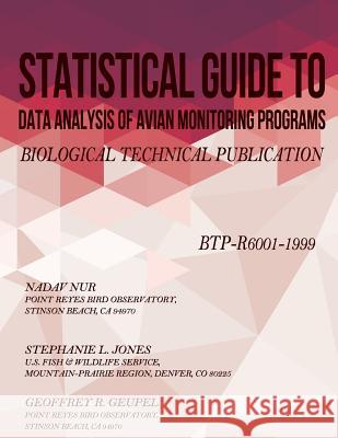 Statistical Guide to Data Analysis of Avian Monitoring Programs: Biological Technical Publication U. S. Fish &. Wildlife Service 9781507751817