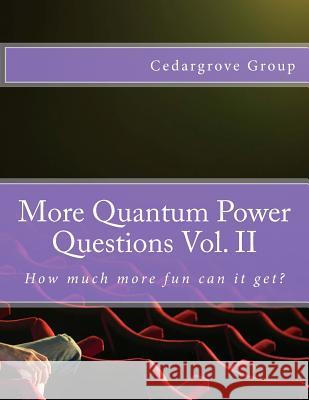 More Quantum Power Questions Vol. II Cedargrove Mastermind Group 9781507754825 Createspace
