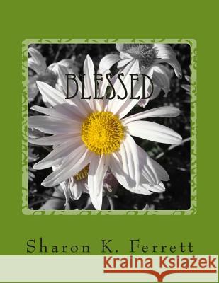 Blessed: A Letter to My Daughters Sharon K. Ferrett 9781507756164