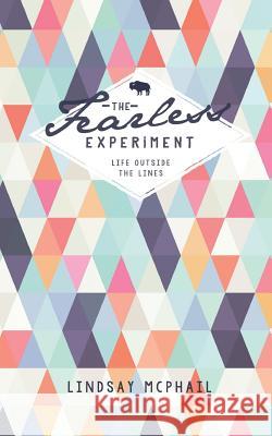 The Fearless Experiment: Life outside the lines Leeland, Jeff 9781507756768 Createspace
