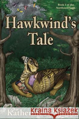 Hawkwind's Tale Katherine a. Smith 9781507758380 Createspace