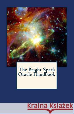 The Bright Spark Oracle Handbook Jean Hamilton-Fford 9781507759035