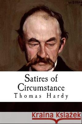 Satires of Circumstance: and Other Miscellaneous Verses Jonson, Will 9781507760260