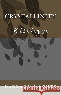 Crystallinity Barbara a. Bentz 9781507762608 Createspace