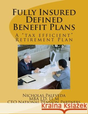 Fully Insured Defined Benefit Plans Nicholas A. Paleveda 9781507763360