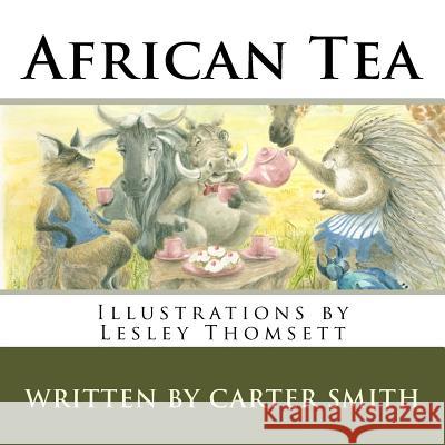 African Tea Carter Smith Lesley Thomsett 9781507763810 Createspace Independent Publishing Platform