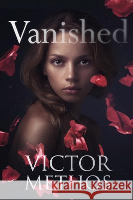 Vanished Victor Methos 9781507764282 Createspace