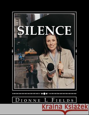 Silence Dionne L. Fields 9781507764305