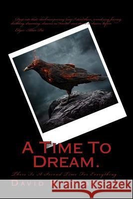 A Time To Dream. David W. Kirkpatric 9781507765821 Createspace Independent Publishing Platform