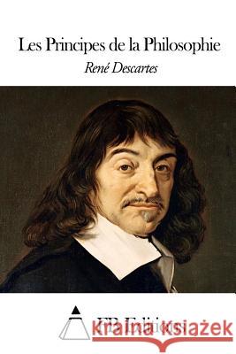 Les Principes de la Philosophie Rene Descartes Fb Editions 9781507766972 Createspace