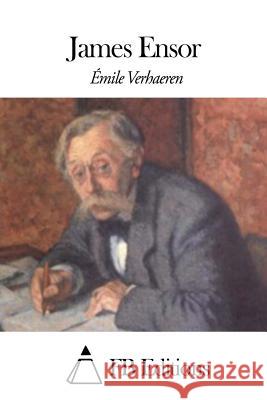 James Ensor Emile Verhaeren Fb Editions 9781507775066 Createspace