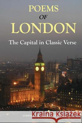 Poems of London: the Capital in Classic Verse Morrison, Hugh 9781507775158 Createspace