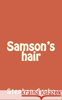 Samson's hair Gerke, Stephan 9781507777978 Createspace