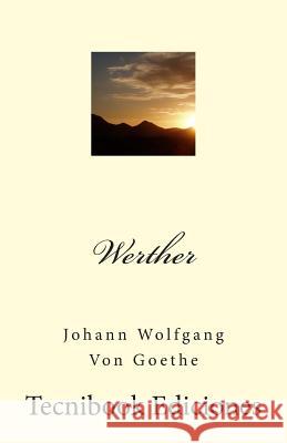 Werther Johann Wolfgang Vo 9781507781050 Createspace