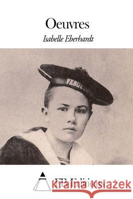 Oeuvres Isabelle Eberhardt Fb Editions 9781507781586