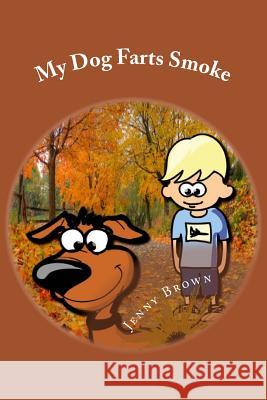 My Dog Farts Smoke Jenny Brown 9781507782941 Createspace