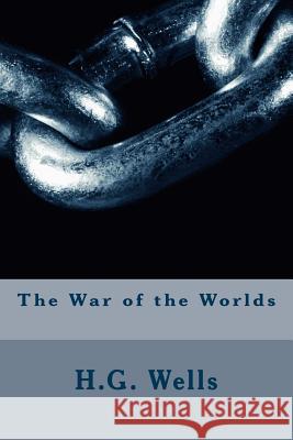 The War of the Worlds H. G. Wells Vincent Kelvin 9781507784433 Createspace