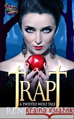 Trapt: A Twisted Wolf Tale (A Red Hot Cajun Nights Story) Folsom, Rene 9781507785904 Createspace