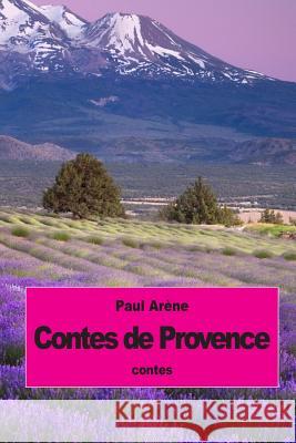 Contes de Provence Paul Arene 9781507786772 Createspace