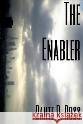 The Enabler Dante D. Ross 9781507787373 Createspace Independent Publishing Platform