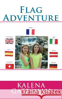 Flag Adventure Kalena Ann Gatesman 9781507787588 Createspace