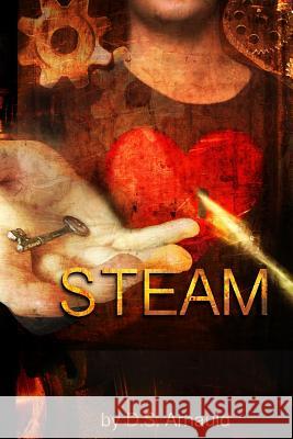 Steam D. S. Arnauld 9781507787793 Createspace