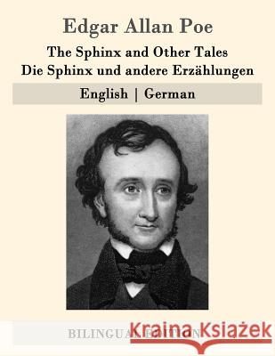 The Sphinx and Other Tales / Die Sphinx und andere Erzählungen: English - German Etzel, Gisela 9781507787908