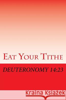 Eat Your Tithe MR Matshwenyego Jaabosigo 9781507787991 Createspace