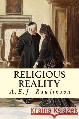 Religious Reality A. E. J. Rawlinson 9781507788523 Createspace