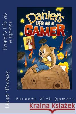 Daniel's life as a Gamer Wibowo, Roy 9781507788615 Createspace