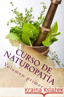 Curso de NATUROPATíA: Volumen Primero Pérez Agustí, Adolfo 9781507789216 Createspace