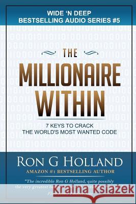 Wide 'N Deep #5: Millionaire Secrets Holland, Ron G. 9781507790274 Createspace