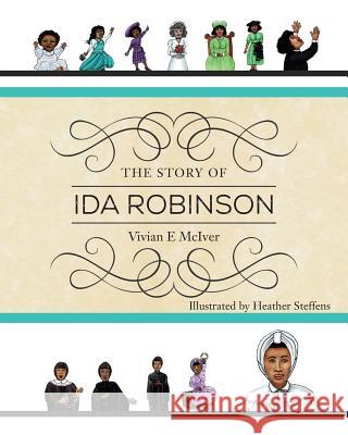 The Story of Ida Robinson Vivian E. McIver 9781507790915 Createspace