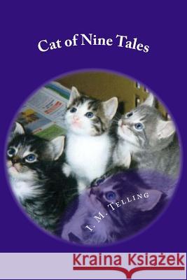 Cat of Nine Tales I. M. Telling 9781507792339 Createspace