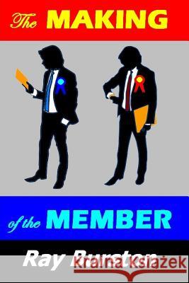 The Making of the Member Ray Burston 9781507797020 Createspace