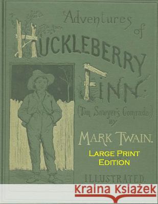 Adventures Of Huckleberry Finn: Low Tide Press Large Print Martin, C. Alan 9781507797921 Createspace
