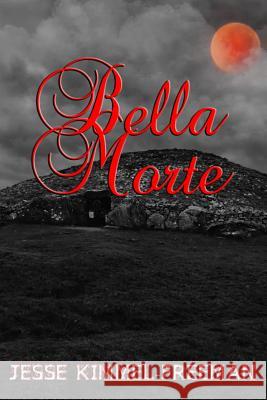 Bella Morte Jesse Kimmel-Freeman 9781507799611