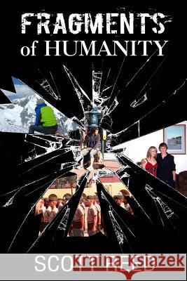 Fragments of Humanity Scott Reed Llpix Design Ww 9781507799987