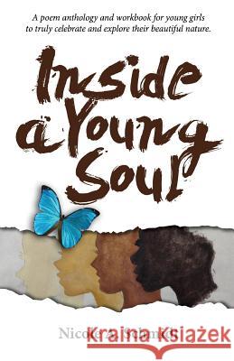 Inside a Young Soul... Nicole Adia Schmidt 9781507800454