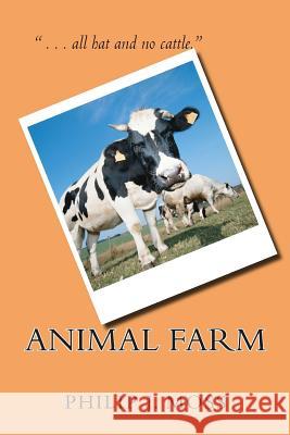 Animal Farm Philip J. Moss 9781507801420