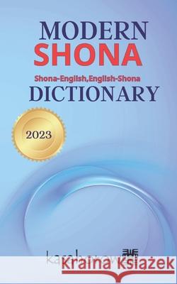 Modern Shona Dictionary: Shona-English, English-Shona Kasahorow 9781507801659