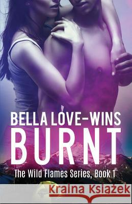 Burnt Bella Love-Wins 9781507802700 Createspace