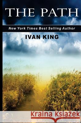 The Path Ivan King 9781507805435 Createspace