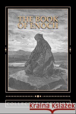 The Book of Enoch [The Collector's Edition]: The Collector's Edition of the Book of the Prophet Enoch Shaver, Derek A. 9781507806876 Createspace