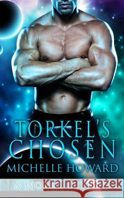 Torkel's Chosen Michelle Howard 9781507808498