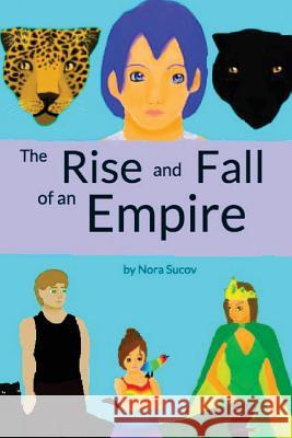 The Rise And Fall Of An Empire Delaney Foss Nora C. Sucov 9781507808559 Createspace Independent Publishing Platform