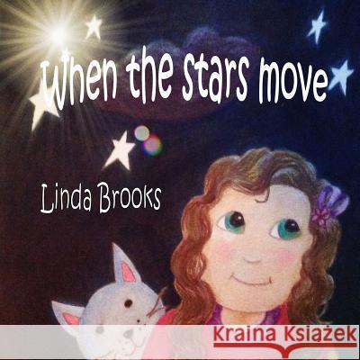 When the stars move Brooks, Linda Ruth 9781507809310 Createspace